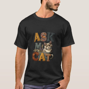 Vraag Mijn Kat Gezellige Theekop Dierenliefhebber T-shirt