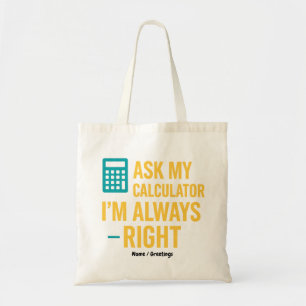 Vraag Mijn Rekenmachine Ik Heb Altijd Gelijk Grapp Tote Bag