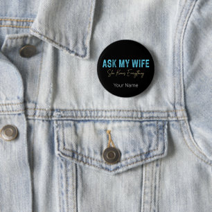 Vraag mijn vrouw dat ze alles weet grappig Gezegde Ronde Button 5,7 Cm