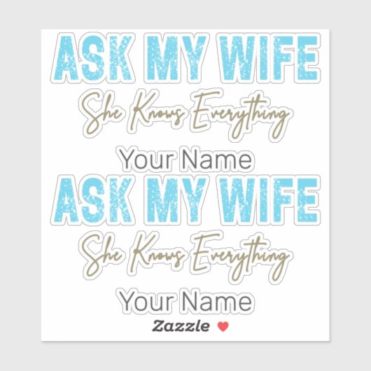 Vraag mijn vrouw dat ze alles weet grappig Gezegde Sticker (Vel)