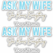 Vraag mijn vrouw dat ze alles weet grappig Gezegde Sticker (Voorkant)