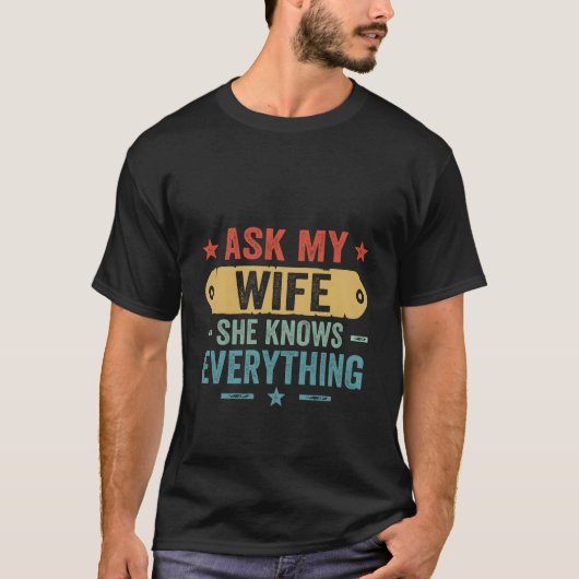 Vraag mijn vrouw dat ze alles weet man en vrouw t-shirt (Voorkant)