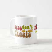 Vraag niet naar de stelling koffiemok (Voorkant links)