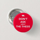 Vraag niet naar de Thesis-badge Ronde Button 3,2 Cm (Voorkant /achterkant)