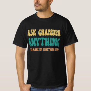 Vraag Opa Alles Grappige Opa Zitaten T-shirt