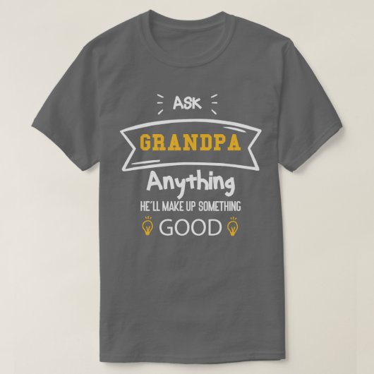 Vraag opa alles wat goed is t-shirt (Design voorkant)