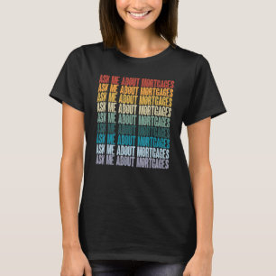 Vraag over Hypotheken Loan Broker Originator Real T-shirt
