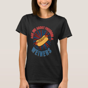 Vraag over Vrijheid en Weiners Grappig 4 juli Ho T-shirt