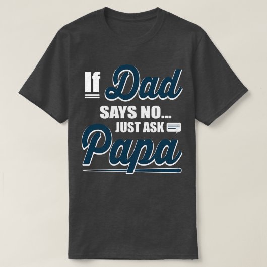 Vraag Papa gewoon T-shirt (Design voorkant)