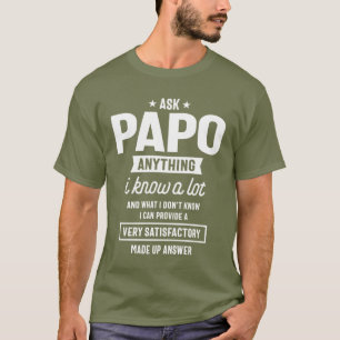 Vraag Papo alles wat grappige Vaderdag cadeautjes  T-shirt