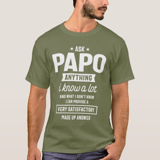 Vraag Papo alles wat grappige Vaderdag cadeautjes  T-shirt (Voorkant)
