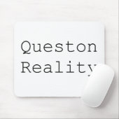 Vraag Reality Mousepad Muismat (Met muis)