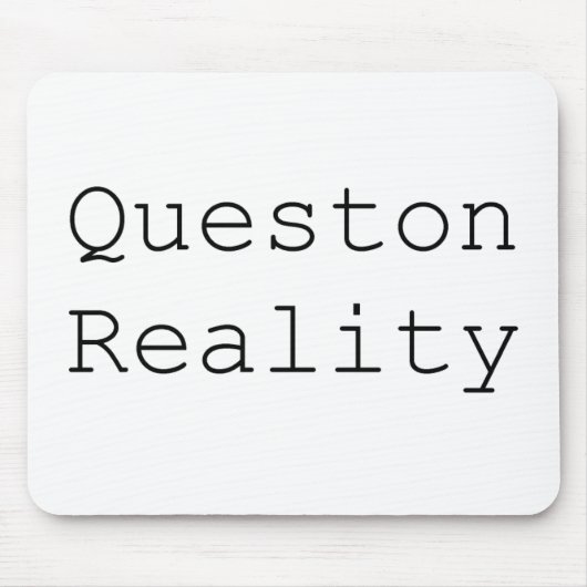 Vraag Reality Mousepad Muismat (Voorkant)