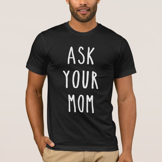 VRAAG UW MOM - DAD TSHIRT - FATHER TSHIRT (Voorkant)