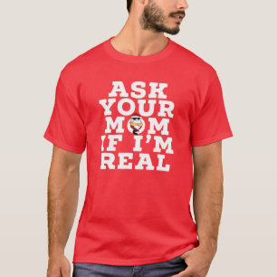 VRAAG UW MOM OF IK ECHT ongepast grappig ben Chris T-shirt
