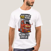 vrachtwagen om te leven T-shirt (Voorkant)