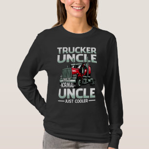 Vrachtwagen Oom Net Als Een Gewone Oom Maar Koeler T-shirt