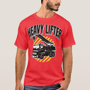 Vrachtwagen voor kraan voor zware liften t-shirt
