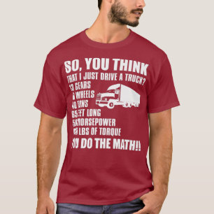 Vrachtwagenchauffeur grappig cadeau dus je denkt d t-shirt