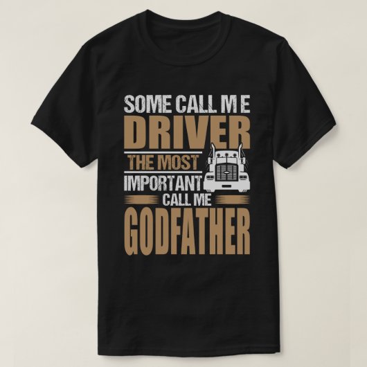 Vrachtwagenchauffeur Het belangrijkste noem me GOD T-shirt (Design voorkant)