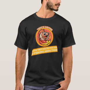 VRACHTWAGENCHAUFFEUR IK RIJD VRACHTWAGENS OM TE BE T-SHIRT