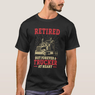 Vrachtwagenchauffeur met pensioen, maar voor altij t-shirt