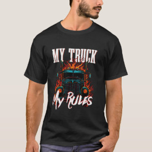 Vrachtwagenchauffeur Mijn vrachtwagen Mijn regels T-shirt