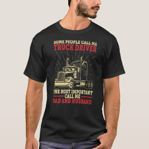 Vrachtwagenchauffeur Pap en man mensen noemen me v T-shirt