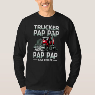 Vrachtwagenchauffeur Pap Pap Als Een Normale Pap P T-shirt