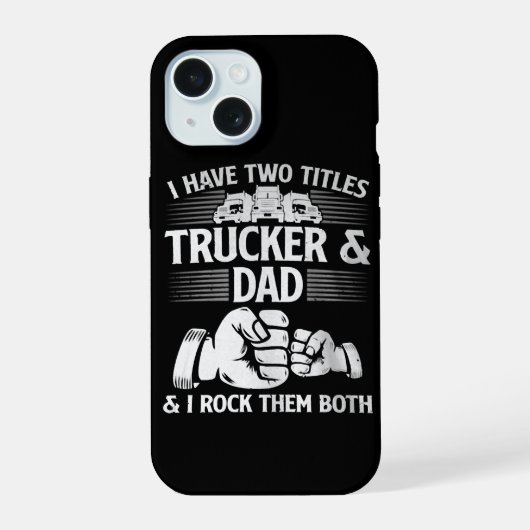 Vrachtwagenchauffeur & Vader iPhone 15 Case (Achterkant)