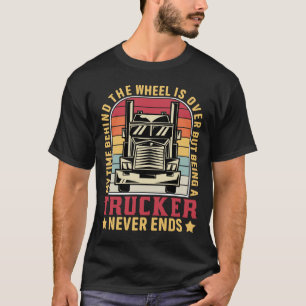 Vrachtwagenchauffeur zijn eindigt nooit Gepensione T-shirt