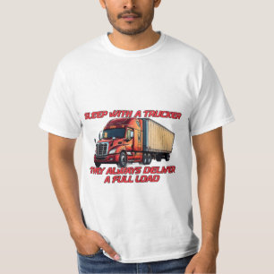 Vrachtwagenchauffeurs leveren altijd een volle lad t-shirt