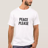 Vrede alsjeblieft witte zwarte tekst minimalistisc t-shirt (Voorkant)