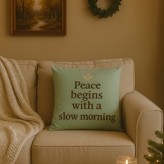 Vrede begint met een langzame ochtend - kussen (Cozy Peace begin with a slow morning quotes Throw pillow)
