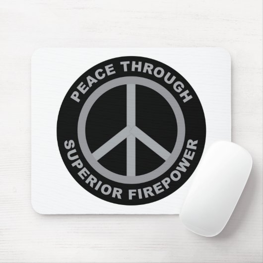 Vrede dankzij superieure vuurkracht muismat (Met muis)