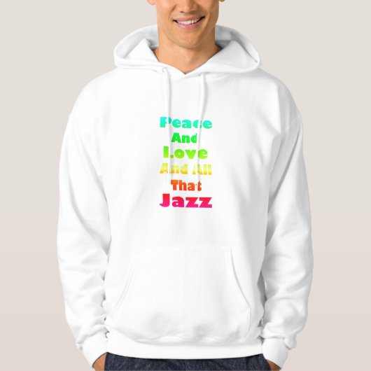 Vrede en liefde en al dat Jazz Sweatshirt (Voorkant)