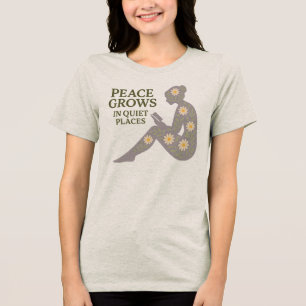 Vrede Groeit In Rustige Plaatsen Bloemensilhouet Tri-Blend Shirt