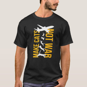 Vrede Ik Maak Katten Niet Oorlog I Anti Oorlog Sto T-shirt