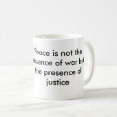 Vrede is niet de afwezigheid van oorlog... koffiemok (Voorkant rechts)
