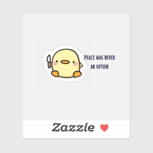 Vrede is nooit een optie geweest | Schattige kuike Sticker (Vel)