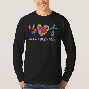 Vrede Liefde Bid Tie Dye Hart Christelijk Kruis Je T-shirt