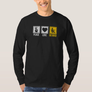 Vrede Liefde Buschauffeur Schoolbuschauffeurs Rijd T-shirt