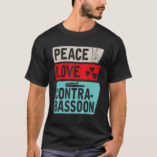 Vrede Liefde Contra Bassoon Speler Bassists Bass G T-shirt