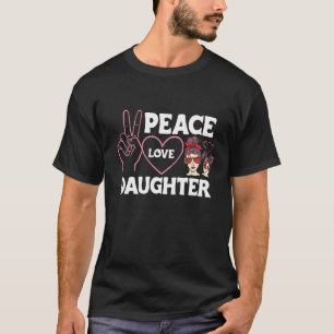 Vrede Liefde Dochter Trots Moeder Vrienden Besties T-shirt