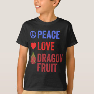 Vrede Liefde Dragon Fruit Populair Pitahaya Fruit  T-shirt