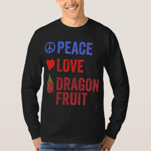 Vrede Liefde Dragon Fruit Populair Pitahaya Fruit T-shirt