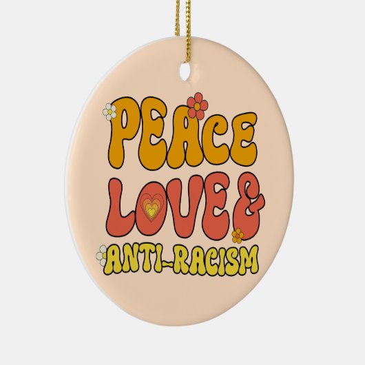 Vrede Liefde en Anti-Racisme Keramisch Ornament (Rechts)