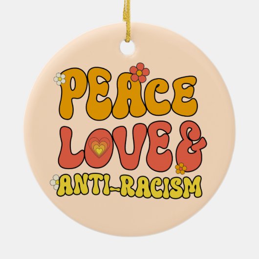 Vrede Liefde en Anti-Racisme Keramisch Ornament (Achterkant)