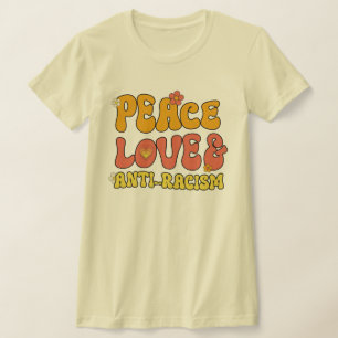 Vrede Liefde en Anti-Racisme T-shirt