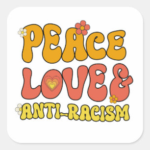 Vrede Liefde en Anti-Racisme Vierkante Sticker